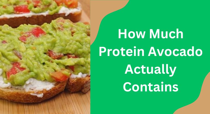 how much protein avocado actually contains