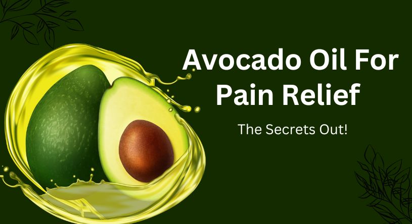 avocado Oil For PainRelief